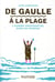 De Gaulle à la plage - l'homme providentiel dans un transat