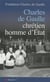 Charles de Gaulle, chrétien, homme d'etat