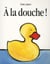 A La Douche