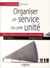 Organiser un service ou une unité - analyse, diagnostic, plan d'actions, 33 fiches pratiques