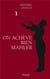 ON ACHEVE BIEN MAHLER