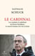 Le Cardinal : Les combats et ambitions de Bruno Retailleau, le nouvel homme fort de la droite