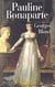 Pauline bonaparte la nymphomane au coeur fidele