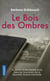 Le bois des ombres