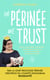 In perinee we trust : sport, sexualité, maternité : transformez votre vie avec un périnee en bonne santé !