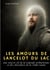 Les amours de Lancelot du lac : une oeuvre clé de la légende arthurienne et des chevaliers de la table ronde