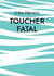 Toucher fatal