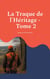 La Traque de l'Héritage - Tome 2 : De la blessure à la bataille pour la sécurité des chasseurs
