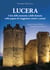 Lucera Città della memoria e della fantasia nelle pagine di viaggiatori, storici et curiosi