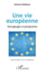 Une vie européenne - témoignages et perspectives