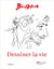 Baudoin, dessiner la vie