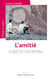 L'amitié - la quête de l'ami véritable