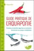 Guide pratique de l'aquaponie - produire ensemble légumes et poissons