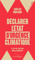 Déclarer l'état d'urgence climatique - Et s'il était trop ta