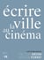 Écrire la ville au cinéma
