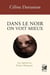 Dans le noir on voit mieux : Les épreuves d'une chamane