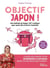 Objectif Japon ! 10 mois seulement pour apprendre le japonais avant votre prochain voyage !