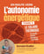 L'autonomie énergétique Tome 2 : Le solaire thermique - Se chauffer - Cuisiner - Produire de l'eau chaude