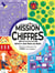 Mission chiffres - Défis et jeux pour les héros - Relève les défis pour être numéro 1 des énigmes !
