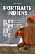 Portraits indiens : huit Chrétiens à la rencontre de l'hindouïsme