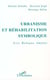 Urbanisme et réhabilitation symbolique : Ivry, Bologne, Amiens