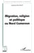 Migration, religion et politique au nord Cameroun