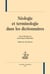 Néologie et terminiologie dans les dictionnaires
