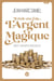 Il était une fois... l'argent magique : conte et mécomptes pour adultes