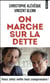 On marche sur la dette - vous allez enfin tout comprendre !