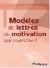 Modèles de lettres de motivation qui marchent (3e édition)