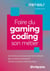 Faire du gaming coding son métier