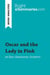 Oscar and the Lady in Pink by Ã?ric-Emmanuel Schmitt (Book Analysis) : Detailed Summary, Analysis and Reading Guide