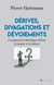 Dérives, divagations et dévoiements : Comment les idéologies défont la langue et la culture