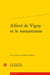 Alfred de Vigny et le romantisme
