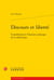 Discours et liberté - contribution à l'histoire politique de la rhétorique