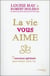 La vie vous aime