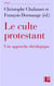 Le culte protestant : une approche théologique