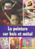 La peinture sur bois et metal