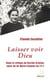 Laissez voir Dieu - dans le sillage de Berthe Grialou