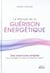 Le manuel de la guérison energétique