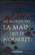 Ne mords pas la main qui te nourrit