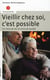 Vieillir chez soi, c'est possible - un choix de vie, un choix de société