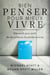 Bien penser pour mieux vivre : Des outils pour sortir de nos schémas de pensée erronés