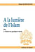 A la lumière de l'islam