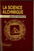 SCIENCE ALCHIMIQUE, LA