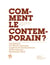 Comment le contemporain ? Polygonales, 25-26 mars 2011, Rennes