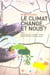 Le climat change, et nous ?
