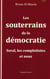 Les souterrains de la démocratie - Soral, les complotistes et nous