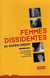 Femmes dissidentes au Moyen Orient - entretiens avec Arna Mer Khamis, Nawal Al Saadawi, Lea Tsemel et Michal Schwartz