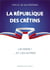 La république des crétins - les miens !... Et les autres